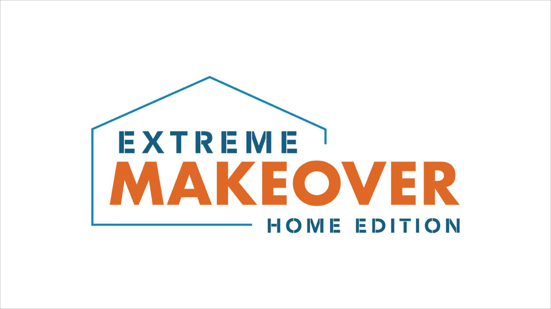 Extreme Makeover Home Edition